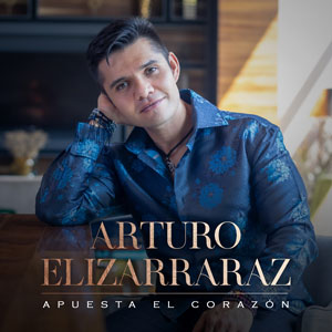 Arturo Elizarraraz, Apuesta el corazón, Dos mil ventanas, Carlos Campos